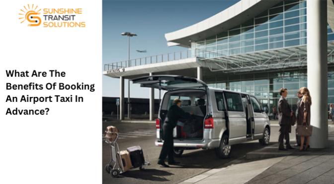 What Are the Benefits of Booking an Airport Taxi in Advance?