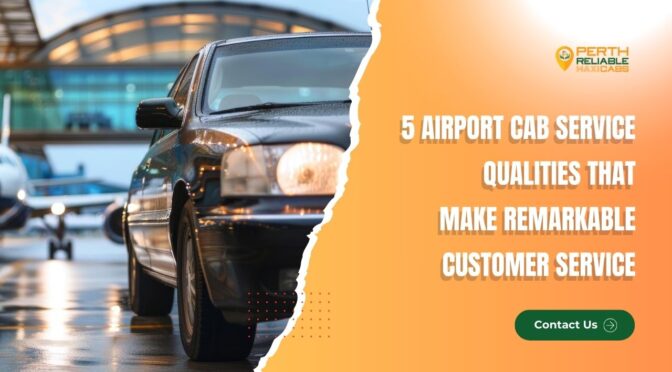 5 Airport Cab Service Qualities That Make Remarkable Customer Service